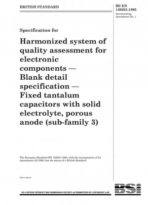 Spezifikation für das Harmonisierte System zur Qualitätsbewertung elektronischer Bauteile – Vordruck für Bauartspezifikation – Feste Tantalkondensatoren mit Festelektrolyt und poröser Anode (Unterfamilie 3)