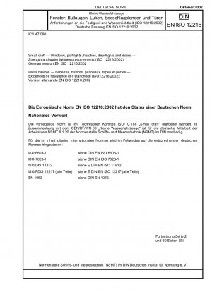 Kleine Wasserfahrzeuge – Fenster, Bullaugen, Luken, Totlichter und Türen – Festigkeits- und Wasserdichtheitsanforderungen (ISO 12216:2002); Deutsche Fassung EN ISO 12216:2002