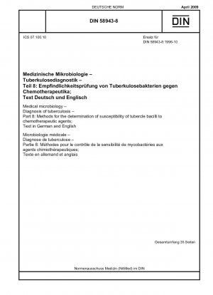 Medizinische Mikrobiologie - Diagnose der Tuberkulose - Teil 8: Methoden zur Bestimmung der Empfindlichkeit von Tuberkelbakterien gegenüber Chemotherapeutika; Text in Deutsch und Englisch