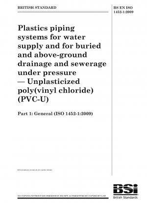 Kunststoff-Rohrleitungssysteme für die Wasserversorgung sowie für erdverlegte und oberirdische Entwässerung und Kanalisation unter Druck – Weichmacherfreies Poly(vinylchlorid) (PVC U) – Allgemeines