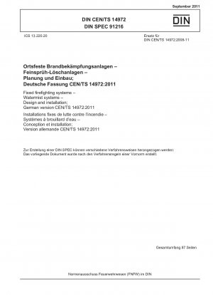Ortsfeste Feuerlöschsysteme - Wassernebelsysteme - Entwurf und Installation; Deutsche Fassung CEN/TS 14972:2011