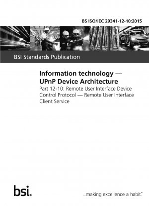 Informationstechnologie. UPnP-Gerätearchitektur. Remote-Benutzerschnittstellen-Gerätesteuerungsprotokoll. Client-Dienst für die Remote-Benutzeroberfläche