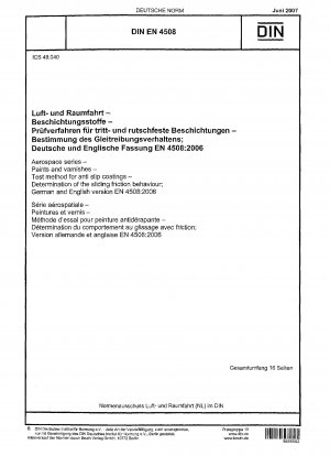 Luft- und Raumfahrt - Farben und Lacke - Prüfverfahren für rutschhemmende Beschichtungen - Bestimmung des Gleitreibungsverhaltens; Deutsche und englische Fassung EN 4508:2006