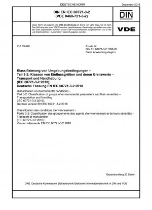 Klassifizierung von Umgebungsbedingungen – Teil 3-2: Klassen von Einflussgrößen und deren Grenzwerten – Transport und Handhabung (IEC 60721-3-2:2018); Deutsche Fassung EN IEC 60721-3-2:2018