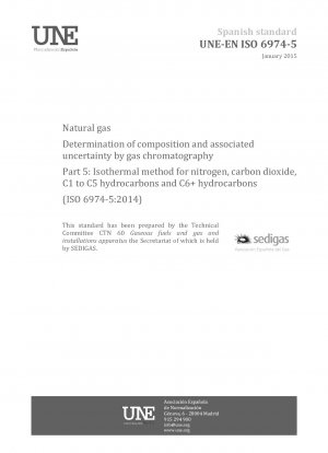Erdgas – Bestimmung der Zusammensetzung und der damit verbundenen Unsicherheit durch Gaschromatographie – Teil 5: Isotherme Methode für Stickstoff, Kohlendioxid, C1- bis C5-Kohlenwasserstoffe und C6+-Kohlenwasserstoffe (ISO 6974-5:2014)