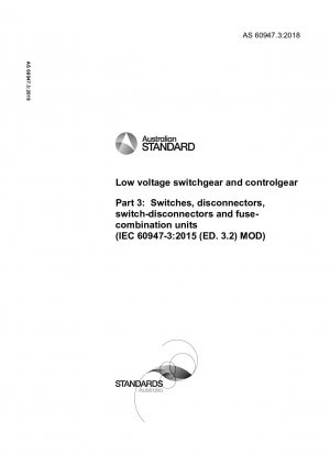 Niederspannungs-Schaltgeräte und -Schaltgeräte, Teil 3: Schalter, Trennschalter, Lasttrennschalter und Sicherungskombinationseinheiten (IEC 60947-3:2015 (ED. 3.2) MOD)