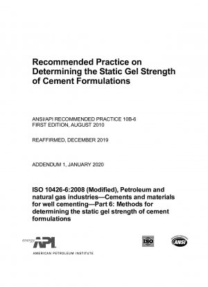 Empfohlene Praxis zur Bestimmung der statischen Gelfestigkeit von Zementformulierungen (Erste Ausgabe)