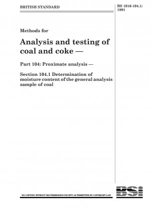 Methoden zur Analyse und Prüfung von Kohle und Koks – Teil 104: Nahanalyse – Abschnitt 104.1 Bestimmung des Feuchtigkeitsgehalts der allgemeinen Analyseprobe von Kohle