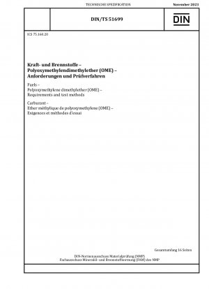 Kraftstoffe – Polyoxymethylen-Dimethylether (OME) – Anforderungen und Prüfmethoden / Hinweis: Ausgabedatum 17.03.2023