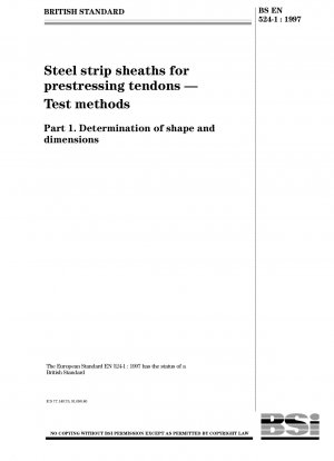 Stahlbandumhüllungen für Spannglieder - Prüfverfahren - Bestimmung von Form und Abmessungen