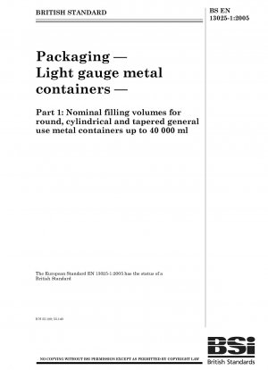 Verpackung – Leichtmetallbehälter – Teil 1: Nennfüllvolumen für runde, zylindrische und konische Metallbehälter für den allgemeinen Gebrauch bis zu 40.000 ml
