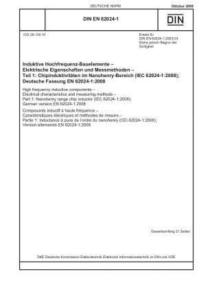 Induktive Hochfrequenzkomponenten – Elektrische Eigenschaften und Messverfahren – Teil 1: Chip-Induktor im Nanohenry-Bereich (IEC 62024-1:2008); Deutsche Fassung EN 62024-1:2008
