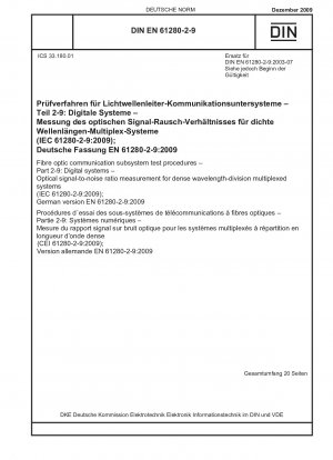 Prüfverfahren für faseroptische Kommunikationssubsysteme – Teil 2-9: Digitale Systeme – Messung des optischen Signal-Rausch-Verhältnisses für Systeme mit dichtem Wellenlängenmultiplex (IEC 61280-2-9:2009); deutsche Fassung EN 61280-2-9: 2009