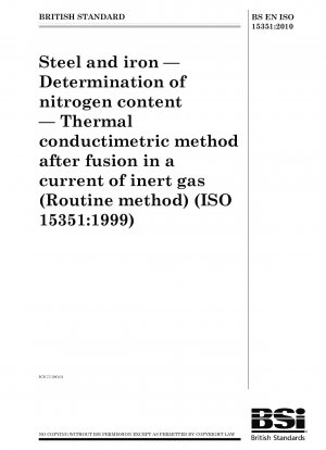 Stahl und Eisen - Bestimmung des Stickstoffgehalts - Wärmeleitfähigkeitsmethode nach dem Schmelzen im Inertgasstrom (Routinemethode)