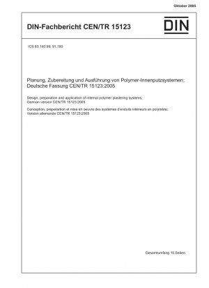 Entwurf, Vorbereitung und Anwendung von Polymer-Innenputzsystemen; Deutsche Fassung CEN/TR 15123:2005