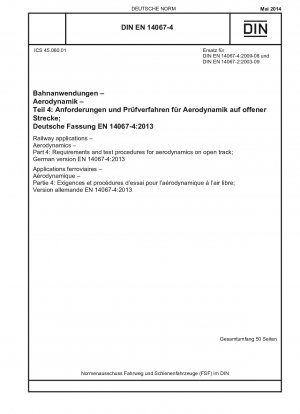 Bahnanwendungen – Aerodynamik – Teil 4: Anforderungen und Prüfverfahren für die Aerodynamik auf offener Strecke; Deutsche Fassung EN 14067-4:2013