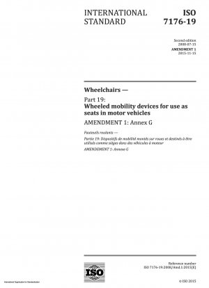 Rollstühle – Teil 19: Mobilitätshilfen auf Rädern zur Verwendung als Sitze in Kraftfahrzeugen – Änderung 1: Anhang G