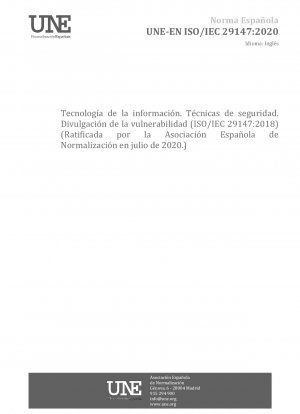 Informationstechnologie – Sicherheitstechniken – Offenlegung von Sicherheitslücken (ISO/IEC 29147:2018) (Befürwortet von der Asociación Española de Normalización im Juli 2020.)