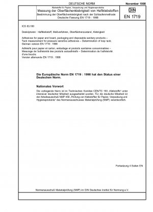 Klebstoffe für Papier und Pappe, Verpackungen und Einweg-Hygieneprodukte - Klebrigkeitsmessung für Haftklebstoffe - Bestimmung der Schlingenklebrigkeit; Deutsche Fassung EN 1719:1998