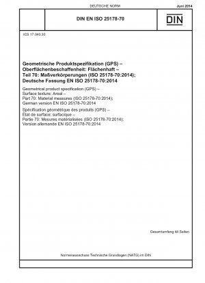 Geometrische Produktspezifikation (GPS) – Oberflächenbeschaffenheit: Fläche – Teil 70: Materialmaße (ISO 25178-70:2014); Deutsche Fassung EN ISO 25178-70:2014