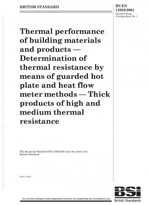 Wärmeleistung von Baustoffen und Bauprodukten – Bestimmung des Wärmewiderstands mittels geschützter Heizplatten- und Wärmeflussmesser-Methoden – Dicke Produkte mit hohem und mittlerem Wärmewiderstand