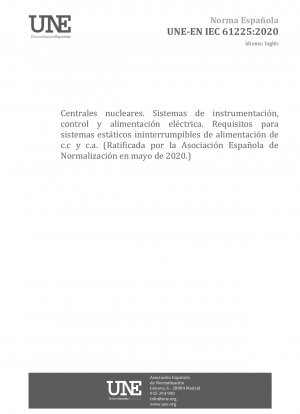 Kernkraftwerke – Instrumentierung, Steuerung und elektrische Energiesysteme – Anforderungen an statische unterbrechungsfreie Gleich- und Wechselstromversorgungssysteme (gebilligt von der Asociación Española de Normalización im Mai 2020.)