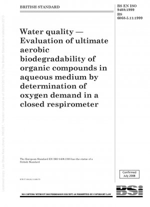 Wasserqualität – Bewertung der vollständigen aeroben biologischen Abbaubarkeit organischer Verbindungen in wässrigem Medium durch Bestimmung des Sauerstoffbedarfs in einem geschlossenen Respirometer