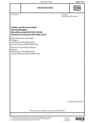 Schiffe und Meerestechnik – Schwimmbagger – Klassifizierung (ISO 8385:2018); Deutsche Fassung EN ISO 8385:2018