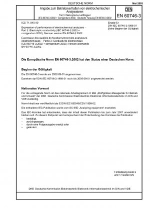 Leistungsausdruck elektrochemischer Analysatoren – Teil 3: Elektrolytische Leitfähigkeit (IEC 60746-3:2002 + Corrigendum 2002); Deutsche Fassung EN 60746-3:2002