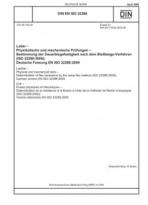 Leder – Physikalische und mechanische Prüfungen – Bestimmung der Biegefestigkeit nach der Vamp-Flex-Methode (ISO 22288:2006); Englische Fassung von DIN EN ISO 22288:2009-04