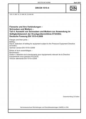 Flansche und ihre Verbindungen – Schrauben – Teil 4: Auswahl der Schrauben für Geräte, die der Druckgeräterichtlinie 97/23/EG unterliegen; Deutsche Fassung EN 1515-4:2009