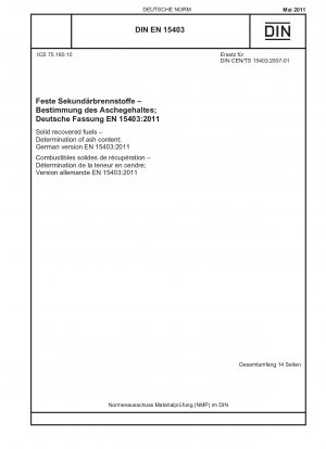 Feste Ersatzbrennstoffe - Bestimmung des Aschegehalts; Deutsche Fassung EN 15403:2011