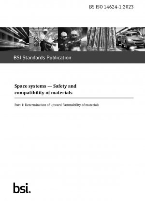 Raumfahrtsysteme. Sicherheit und Verträglichkeit von Materialien – Bestimmung der Aufwärtsentflammbarkeit von Materialien
