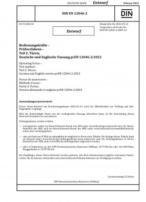 Bedienkräfte - Prüfverfahren - Teil 2: Türen; Deutsche und englische Fassung prEN 12046-2:2022 / Hinweis: Ausgabedatum 21.01.2022*Gedacht als Ersatz für DIN EN 12046-2 (2000-12).