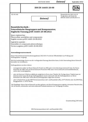 Raumfahrttechnik - Photovoltaik-Baugruppen und -Komponenten; Englische Fassung prEN 16603-20-08:2022 / Hinweis: Ausgabedatum 19.08.2022*Gedacht als Ersatz für DIN EN 16603-20-08 (2014-11).