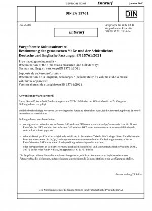Vorgeformte Kultursubstrate – Bestimmung der gemessenen Abmessungen und der Schüttdichte; Deutsche und englische Version prEN 15761:2021