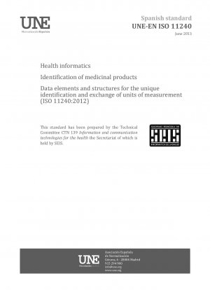 Gesundheitsinformatik – Identifizierung von Arzneimitteln – Datenelemente und Strukturen zur eindeutigen Identifizierung und zum Austausch von Maßeinheiten (ISO 11240:2012)