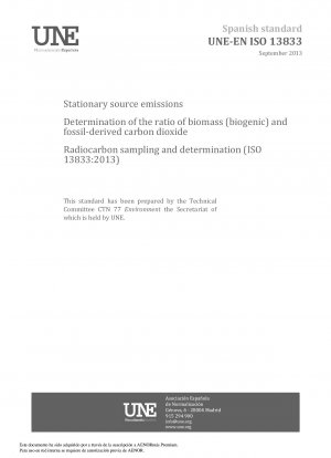 Emissionen aus stationären Quellen – Bestimmung des Verhältnisses von Biomasse (biogen) und fossilem Kohlendioxid – Probenahme und Bestimmung von Radiokohlenstoff (ISO 13833:2013)