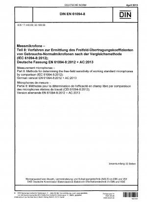 Messmikrofone - Teil 8: Verfahren zur Bestimmung der Freifeldempfindlichkeit von Arbeitsnormalmikrofonen im Vergleich (IEC 61094-8:2012); Deutsche Fassung EN 61094-8:2012 + AC:2013