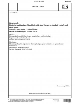 Kunststoffe - Biologisch abbaubare Mulchfolien zur Verwendung in der Landwirtschaft und im Gartenbau - Anforderungen und Prüfverfahren; Deutsche Fassung EN 17033:2018