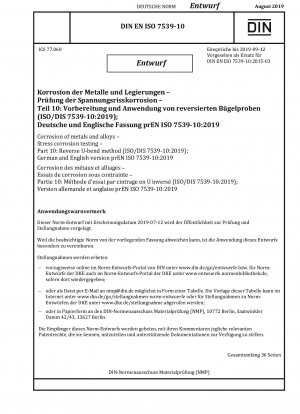 Korrosions-Spannungskorrosionsprüfung von Metallen und Legierungen Teil 10: Umkehr-U-Biegeverfahren (Entwurf)