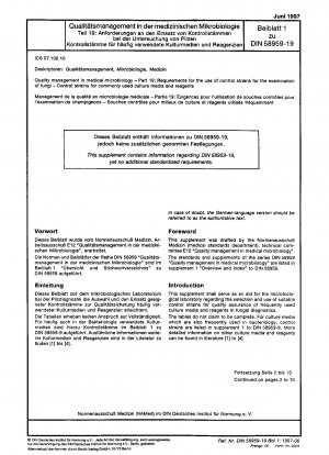 Qualitätsmanagement in der medizinischen Mikrobiologie - Teil 19: Anforderungen an den Einsatz von Kontrollstämmen zur Untersuchung von Pilzen; Kontrollstämme für häufig verwendete Kulturmedien und Reagenzien