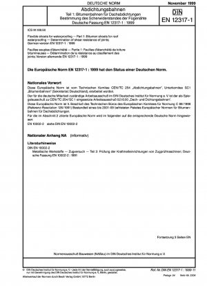 Flexible Bahnen zur Dachabdichtung - Teil 1: Bitumenbahnen zur Dachabdichtung; Bestimmung der Scherfestigkeit von Verbindungen; Deutsche Fassung EN 12317-1:1999