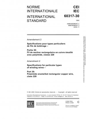 Spezifikationen für bestimmte Arten von Wickeldrähten - Teil 30: Polyimidlackierter rechteckiger Kupferdraht, Klasse 220; Änderung 2