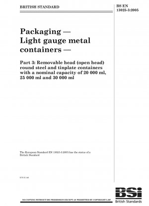 Verpackung – Leichtmetallbehälter – Teil 3: Rundbehälter aus Stahl und Weißblech mit abnehmbarem Kopf (offener Kopf) und einem Nenninhalt von 20.000 ml, 25.000 ml und 30.000 ml