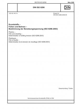 Kunststoffe - Filme und Folien - Bestimmung der Benetzungsspannung (ISO 8296:2003); Englische Fassung von DIN ISO 8296:2008-03
