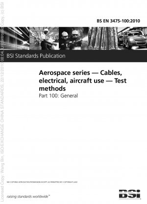 Luft- und Raumfahrt. Kabel, elektrisch, für den Einsatz in Flugzeugen. Prüfmethoden. Teil 100: Allgemeines