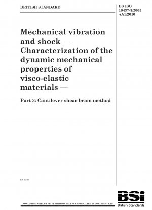 Mechanische Vibration und Schock. Charakterisierung der dynamisch-mechanischen Eigenschaften viskoelastischer Materialien. Cantilever-Scherbalken-Methode
