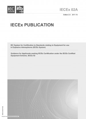 Leitfaden für Antragsteller, die eine IECEx-Zertifizierung im Rahmen des IECEx-zertifizierten Geräteprogramms IECEx 02 anstreben