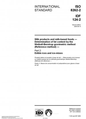 Milchprodukte und Lebensmittel auf Milchbasis – Bestimmung des Fettgehalts mit der gravimetrischen Weibull-Berntrop-Methode (Referenzmethode) – Teil 2: Speiseeis und Eismischungen